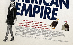 Quebec Thriller/Crime film, The Fall of the American Empire